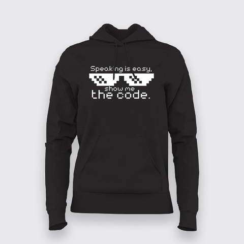 Speaking Is Easy Show Me The Code Hoodies For Women