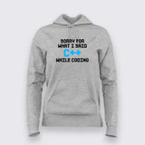 Sorry for what i said C++ while coding T-Shirt For Women