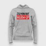 Your workout is my warmup gym motivation Hoodie for Women