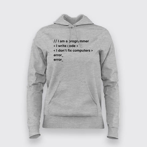 I am a programmer I Write Code I Don't Fix Computers hoodies For Women Online India