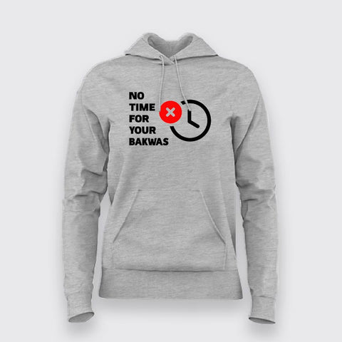 No Time For Your Bakwas Meme Hoodies For Women