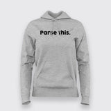 Parse This  Hoodies For Women
