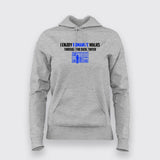 I Enjoy The Romantic Walks Through The Data Center  Hoodies For Women Online India