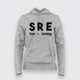 Site Reliability Engineer Hope Is Not A  Strategy Hoodies For Women India