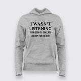 I wasn't Listening, So I am going to Smile, Nod funny Slogan Hoodie for Women.