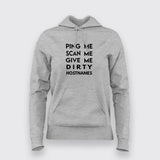 Ping Me, Scan Me, Give me dirty Hostnames funny IT Networking Internet Hoodie for Women