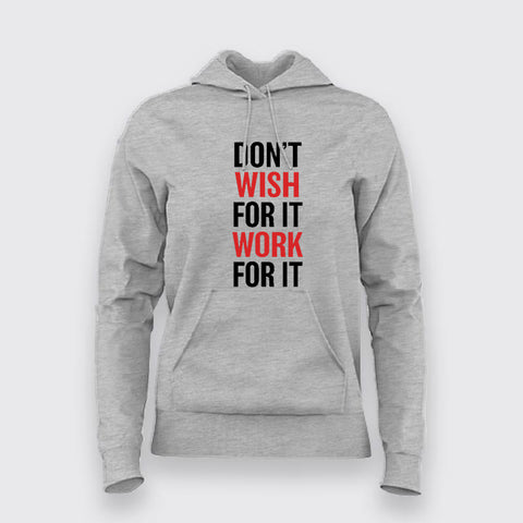 Don't Wish For It Work For It  Hoodies For Women Online India