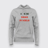 I See Dead Pixels  Hoodies For Women