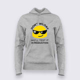 Don't Worry We'll Test It In Production Relaxed Fit Hoodies For Women