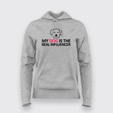 My Dog Is The Real Influencer Funny Hoodies For Women