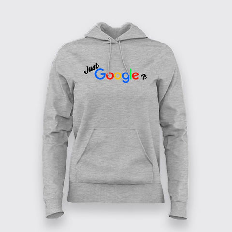 Just Google It Hoodies For Women Online India