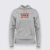 A woman's place is in tech hoodie For Women