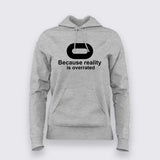 Buy this Oculus, Because Reality is overated Hoodie from Teez.