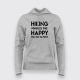 Hiking Makes Me Happy Hoodies For Women Online India