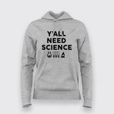 Y'all Need Science Tee - Embrace Curiosity