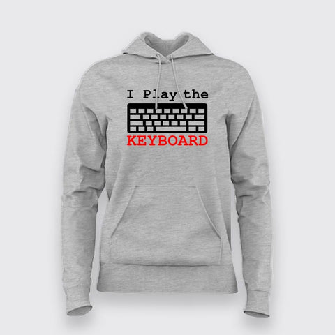 I Play The Keyboard Programmer Hoodie For Women Online