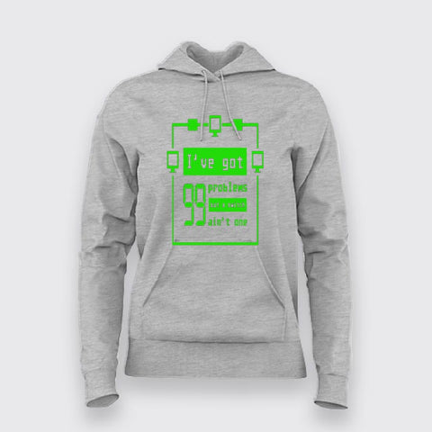 I've Got 99% Problem But a Switch Ain't One hoodies For Women Online India