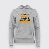 Buy If You Say Gullible Slowly It Sounds Like Oranges  Hoodies For Women India 
