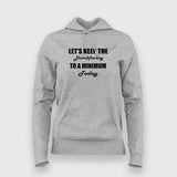 Let's Keep the Dumbfuckry to a Minimum today Attitude Hoodie for Women