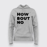 How Bout No Hoodie: For Those No-Nonsense Days