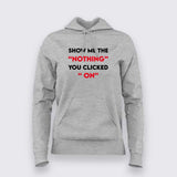 Show Me The "Nothing" You Clicked On Cybersecurity T-Shirt For Women