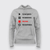 The Moments The Memories The Pain The Happiness  Hoodie For Women