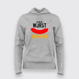 I'm On My Wurst Behavior  Hoodie For Women