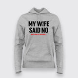 My Wife Said No, I Did It Anyway - Rebel Hoodie