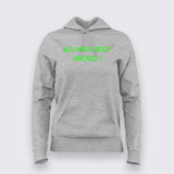 You have been hacked Hoodies For Women