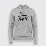 Time To Travel Addict Hoodies For Women