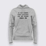 Do What The Voice In My Mind Tell Me Attitude  Hoodie For Women