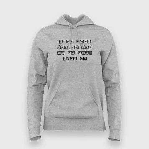 Do What The Voice In My Mind Tell Me Attitude  Hoodie For Women