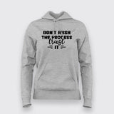 Trust the Process, Don't Rush It Hoodie