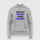 Pain Is Just Weakness Leaving Your Body T-Shirt For Women