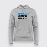 Hackers gonna hack ethical Hacker Hoodie for Women
