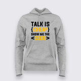 Talk is cheap. Show me the code hoodie for women online