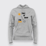This Is Why I' m Hot Hoodies For Women Online India