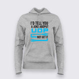 I Would Tell You A Joke About Udp Hoodie For Women