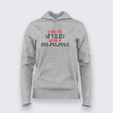 Stay At 127 0 0 1 Wear a 255 255 255 0 coding hoodie For Women