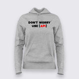 Don't worry use api coding T-Shirt For Women