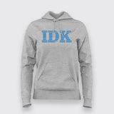 IBM - IDK ( I Don't Know )  Hoodies For Women Online India
