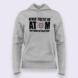 Never Trust An Atom Hoodies For Women Online