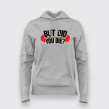 But Did You Die Gym Hoodies For Women India