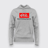 ETC End Of Thinking Capacity Hoodies For Women Online India