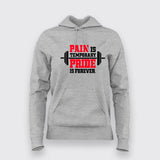 Pain Is Temporary Pride Is Forever Gym T-Shirt For Women