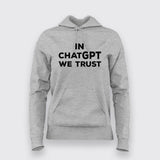 In ChatGPT we trust Hoodies For Women