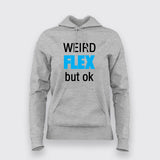 Weird Flex But Ok Hoodies For Women Online India