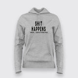 Buy This Shit Happens I Mean Look At Your Face T-Shirt For Women