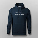 Before You Quit, Try. Before You Die, Live Hoodies For Men