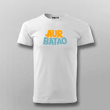 Buy Aur Batao T-Shirt For Men